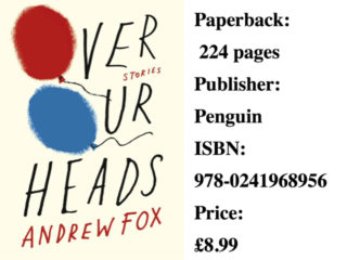 Over Our Heads, short story collection review by James Holden