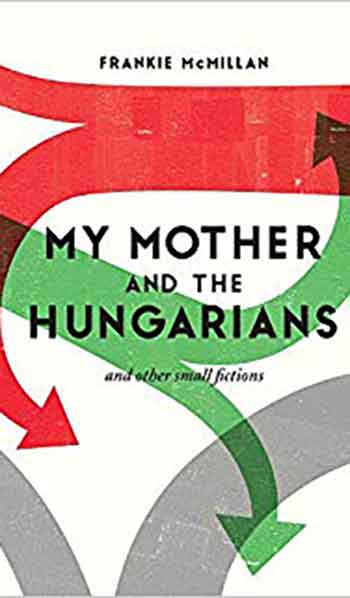 My-Mother-and-Other-Hungarians by Frankie McMillan