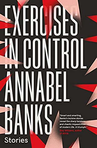Short-Story-Collection-Exercises-in-Control-by-Annabel-Banks